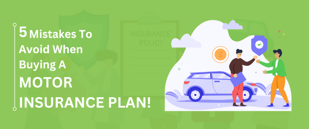 Motor Risk Insurance 5 Mistakes To Avoid When Buying A Motor Insurance Plan! – Policy21st
